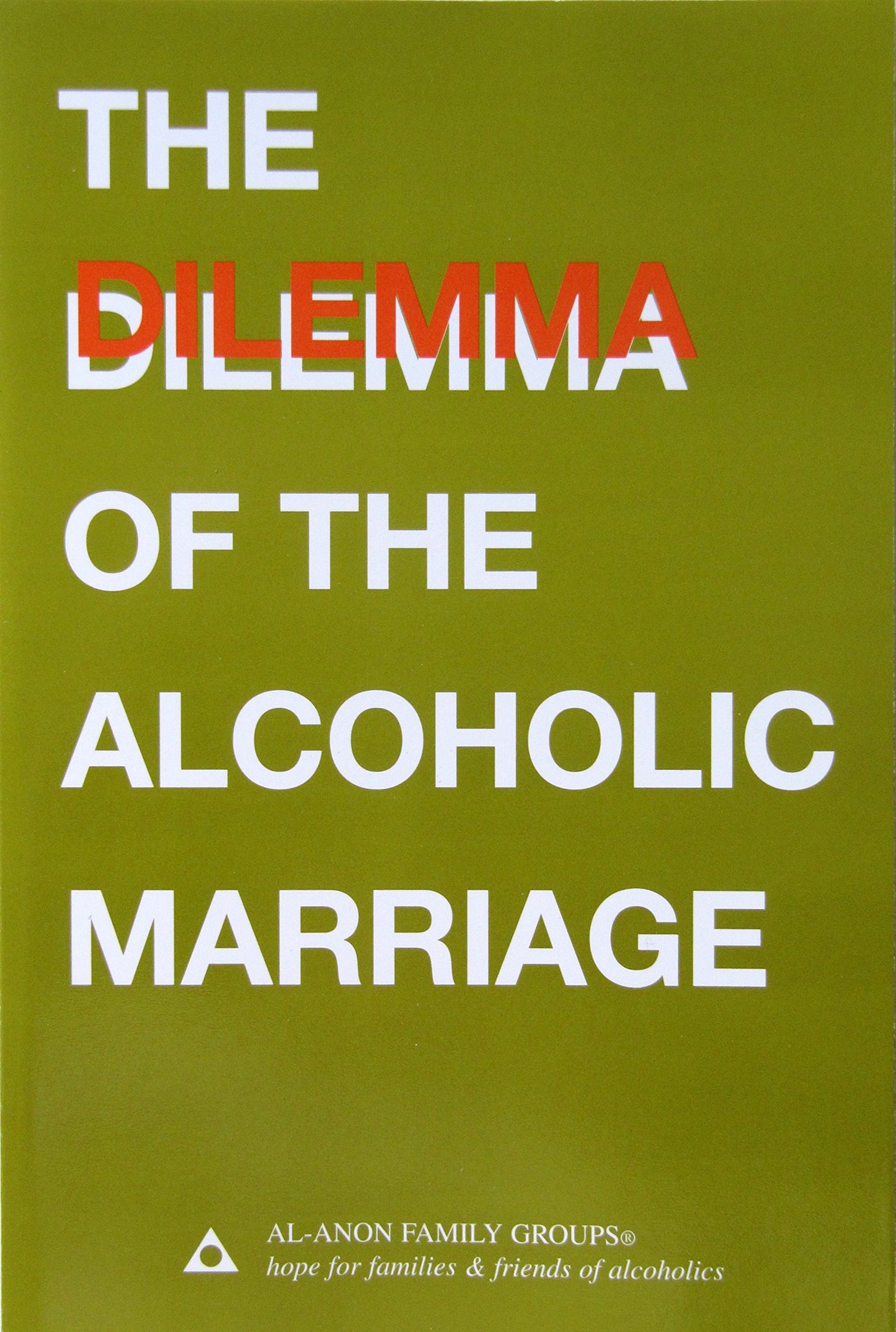The Dilemma of the Alcoholic Marriage by Al-Anon Family Group