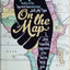 On the Map: A Mind-Expanding Exploration of the Way the World Looks