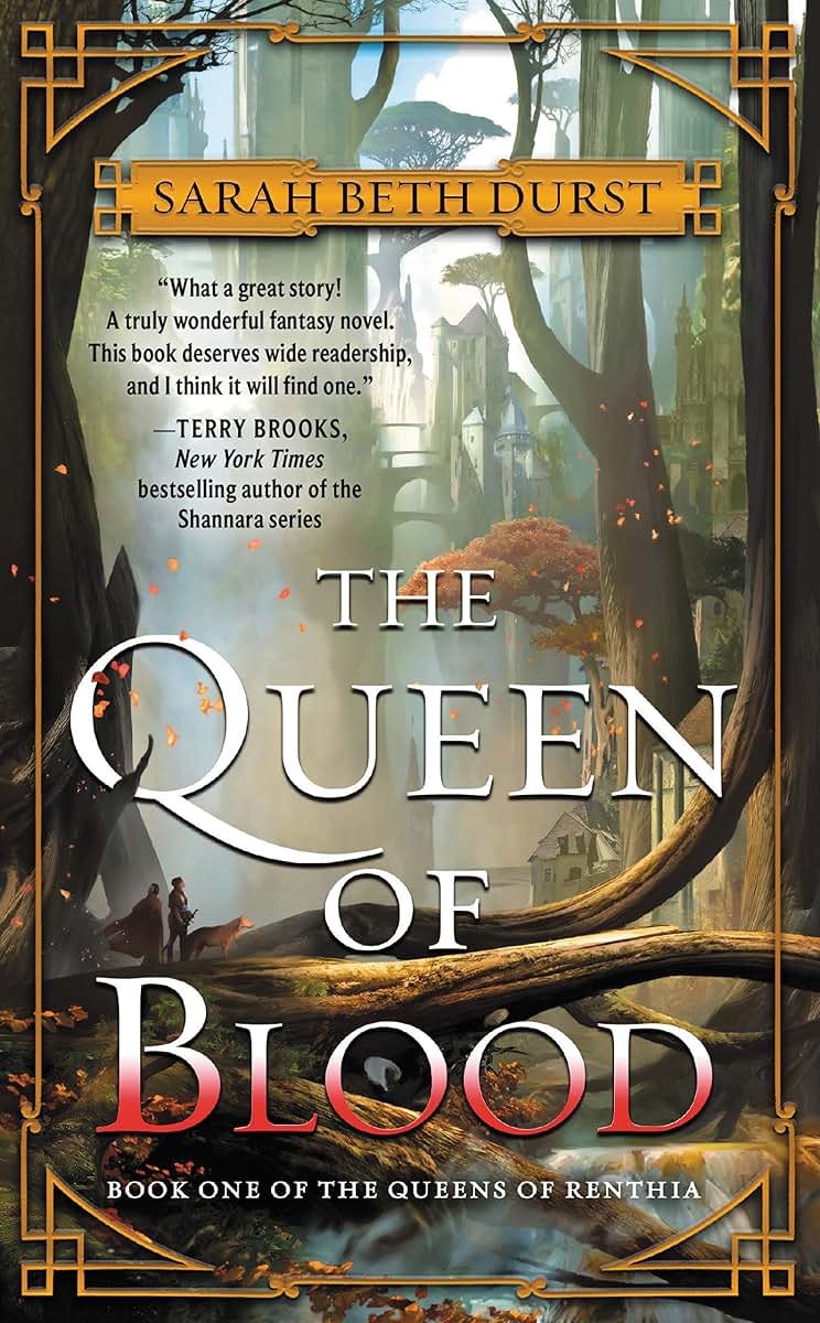 The Queen of Blood: A Tale of Magic, Spells, and a Young Woman's Fight to Defend Her World from Nature's Wrath. Enter a New Enchanted World! (Queens of Renthia)