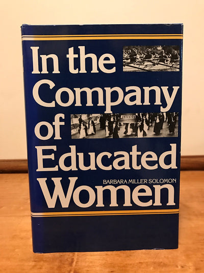 In the Company of Educated Women: A History of Women and Higher Education in America
