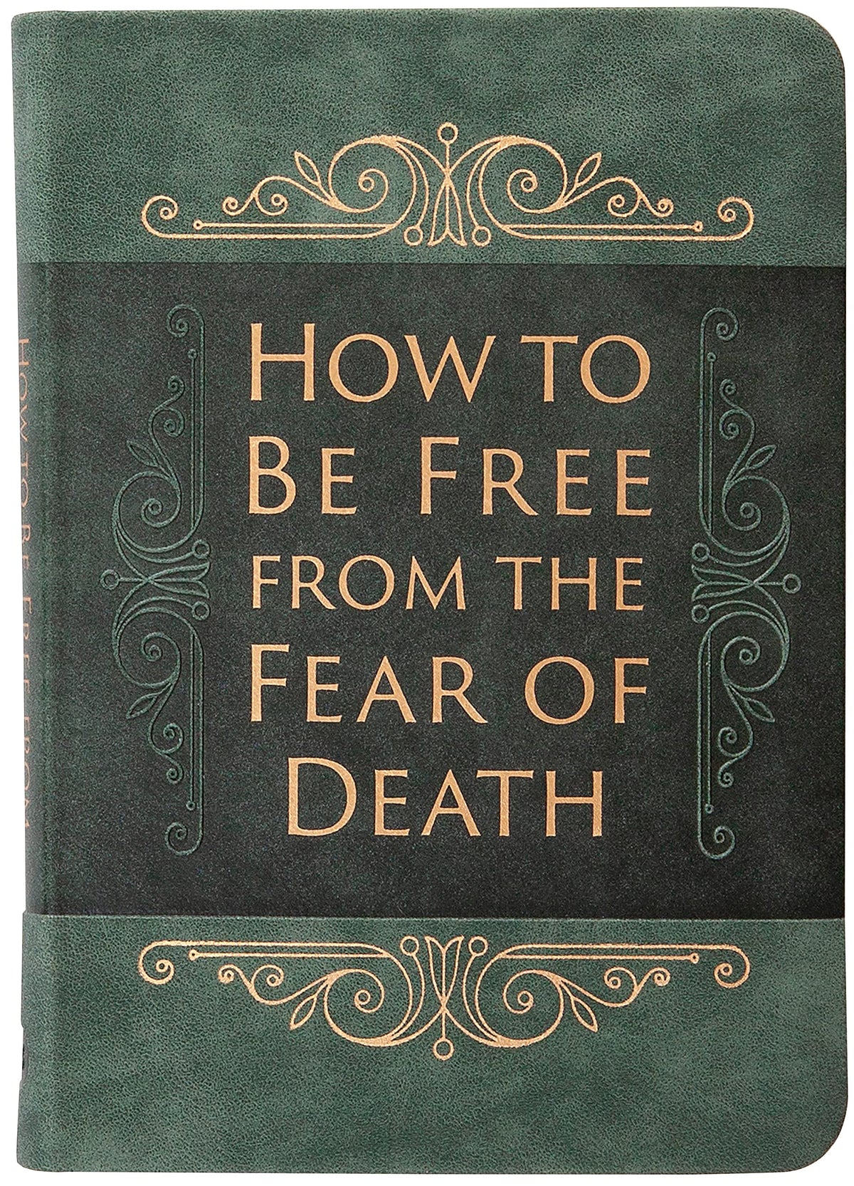 How to Be Free from the Fear of Death