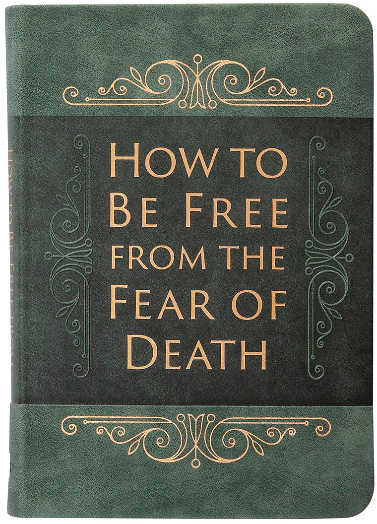 How to Be Free from the Fear of Death