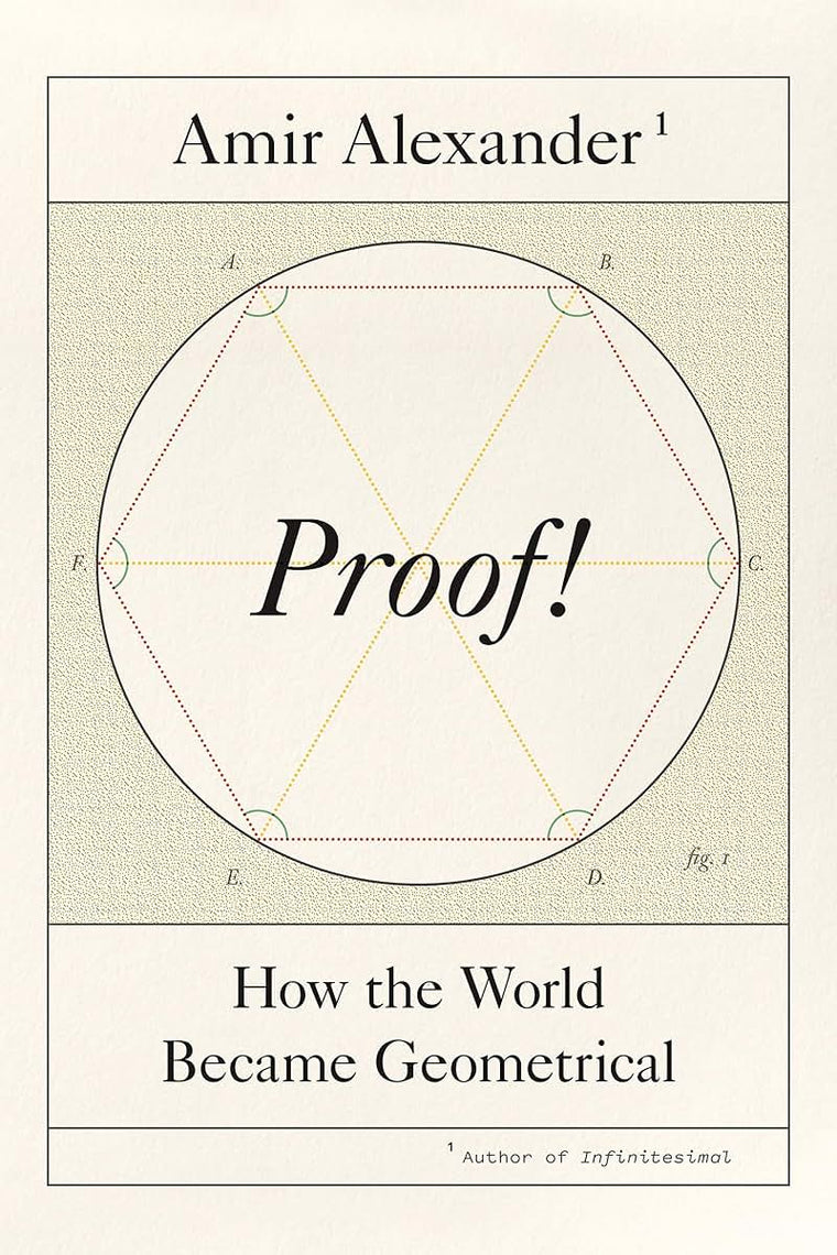 Proof!: How the World Became Geometrical
