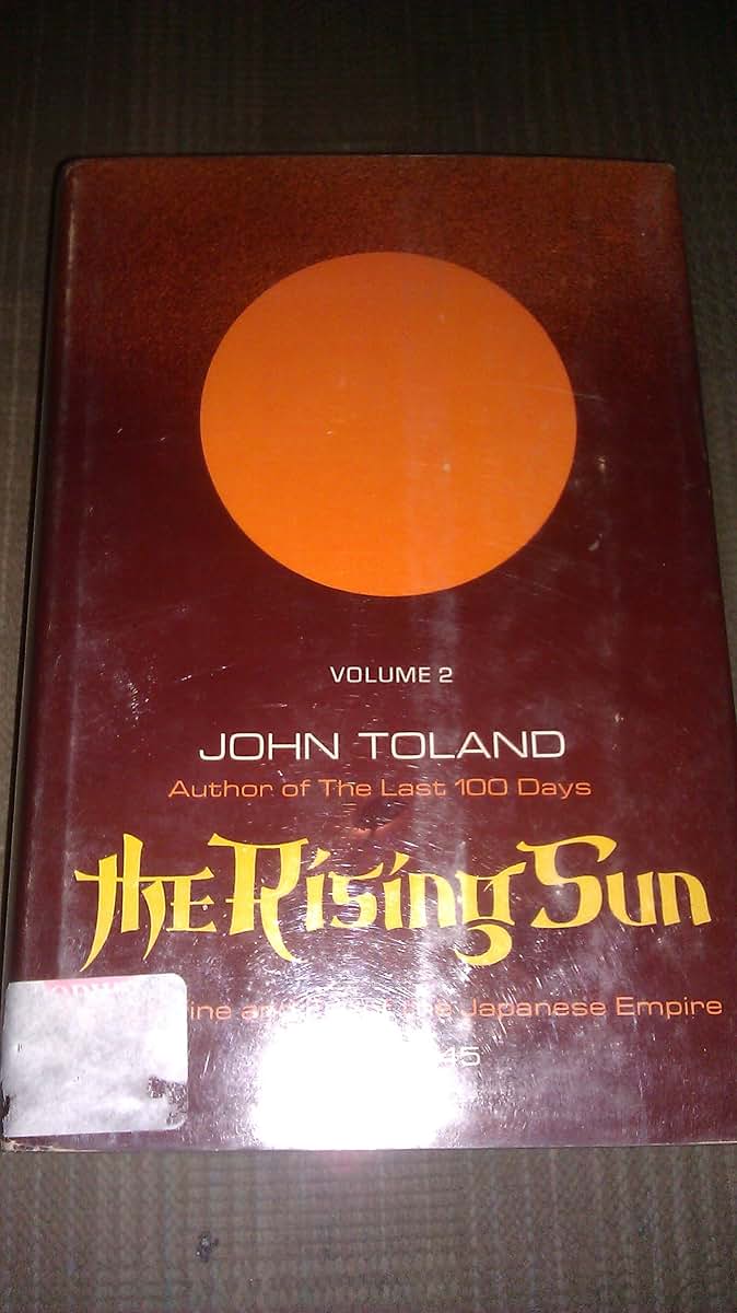 The Rising Sun: The Decline and Fall of the Japanese Empire,