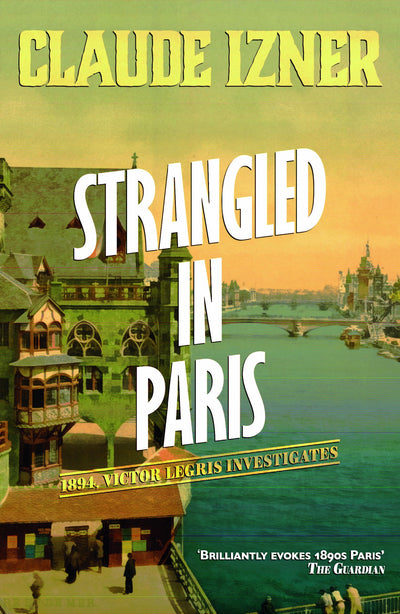 Strangled in Paris: 6th Victor Legris Mystery (The Victor Legris Mysteries)