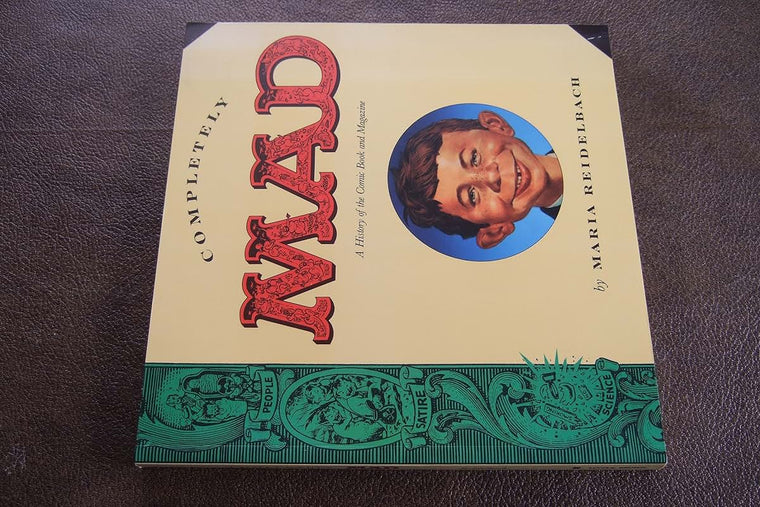 Completely Mad: A History of the Comic Book and Magazine