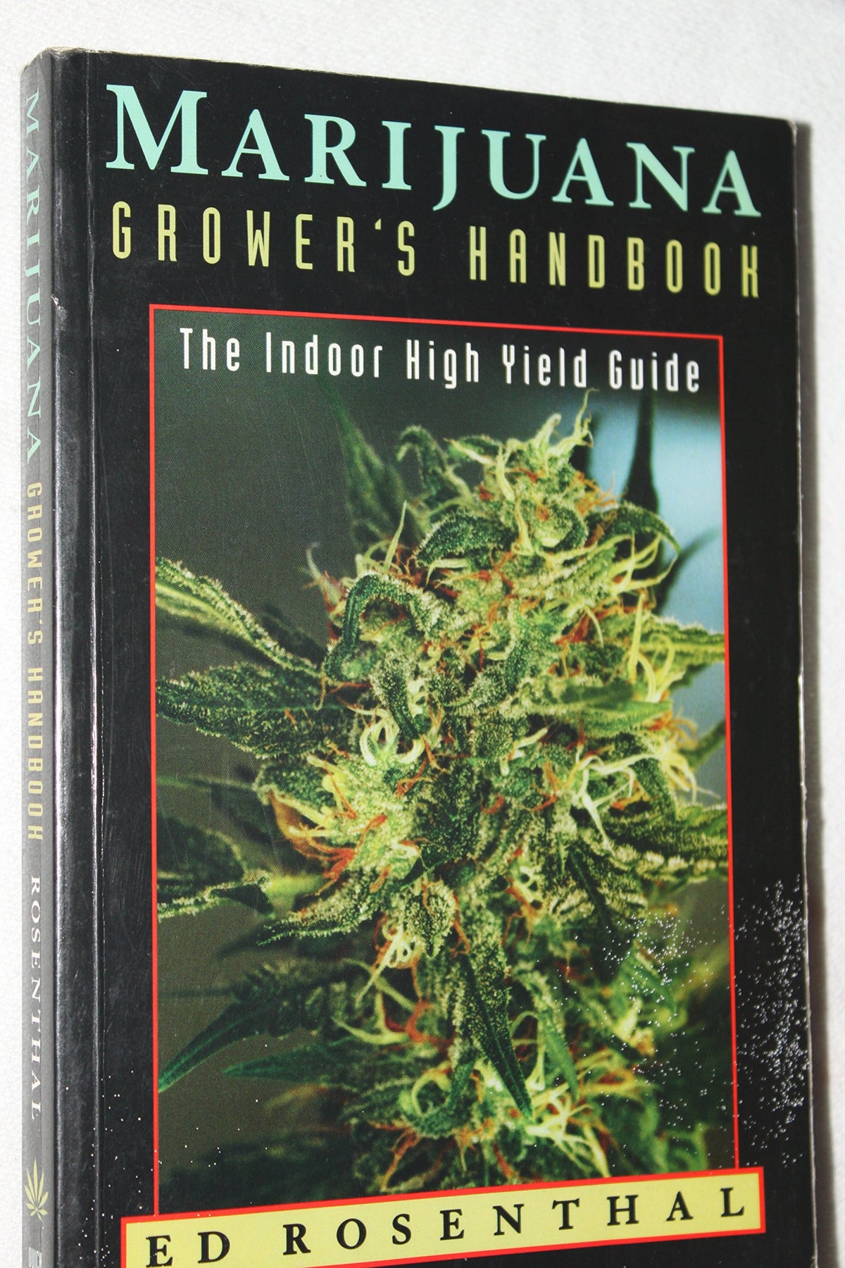 Marijuana Grower's Handbook: The Indoor High Yield Cultivation Grow Guide