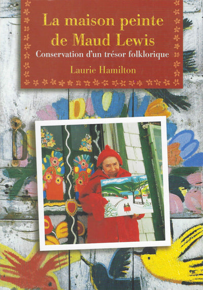 La Maison peinte de Maud Lewis: Conservation d'un trésor folklorique (French Edition)