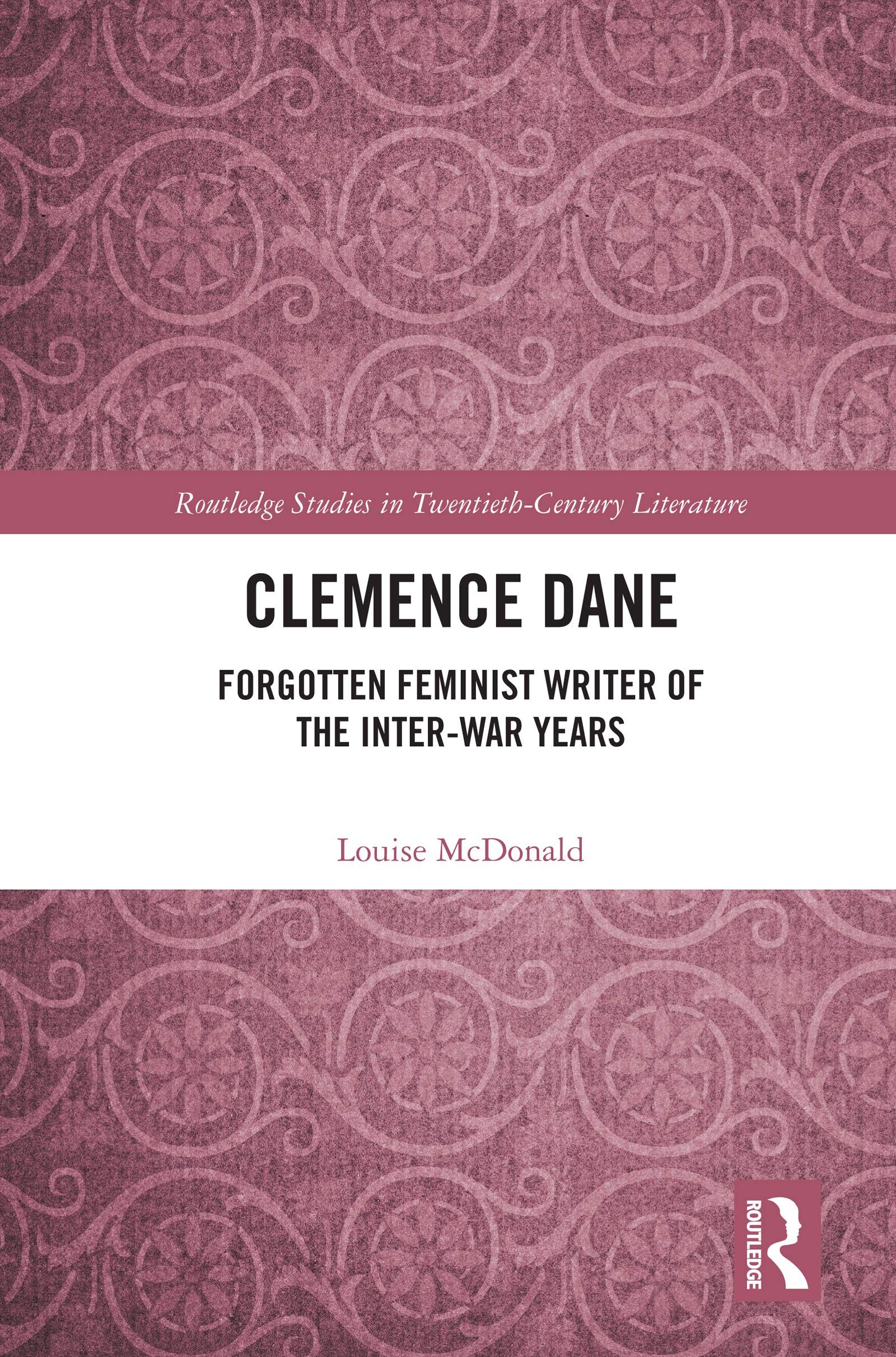 Clemence Dane (Routledge Studies in Twentieth-Century Literature)