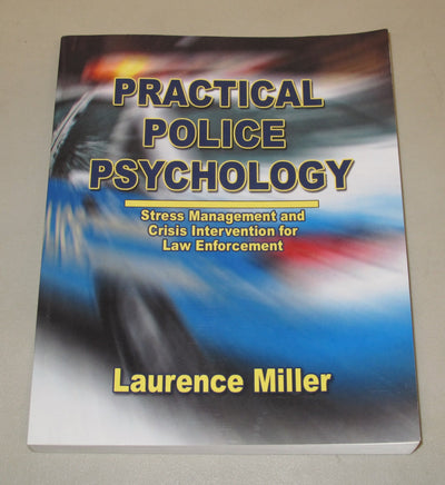 Practical Police Psychology: Stress Management And Crisis Intervention for Law Enforcement