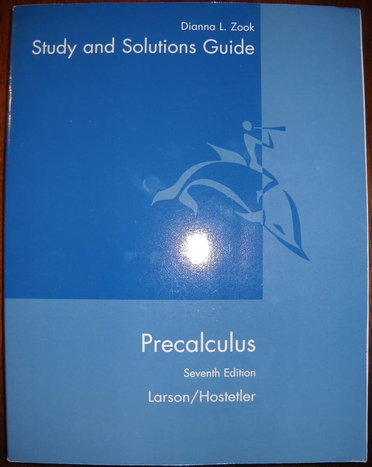 Study and Solutions Guide, Precalculus, Larson/Hostetler Seventh Edition