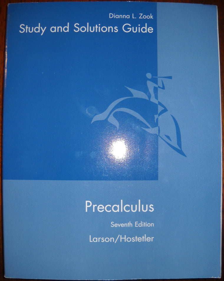 Study and Solutions Guide, Precalculus, Larson/Hostetler Seventh Edition
