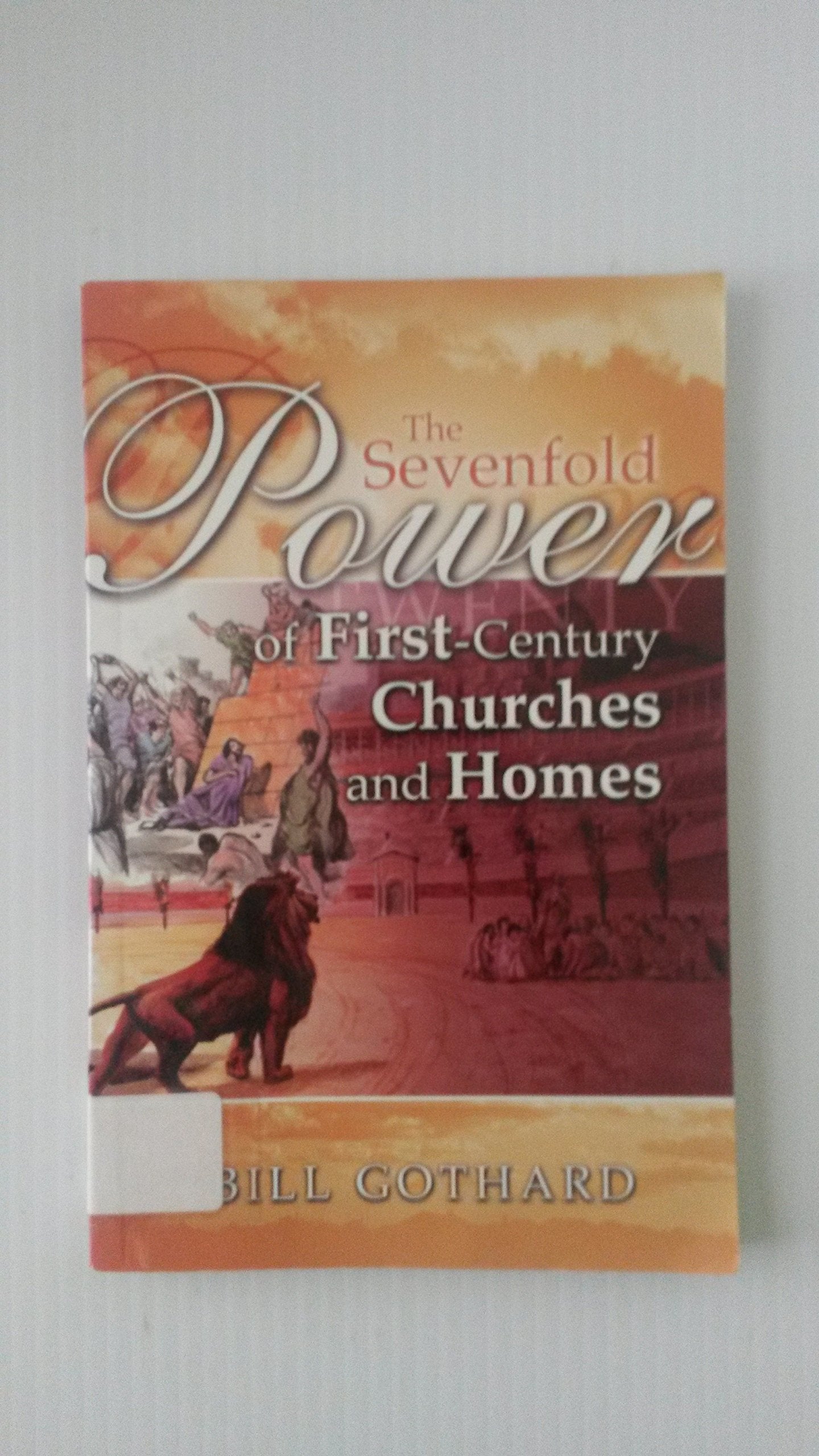 The Sevenfold Power of First Century Churches and Homes