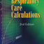 Respiratory Care Calculations
