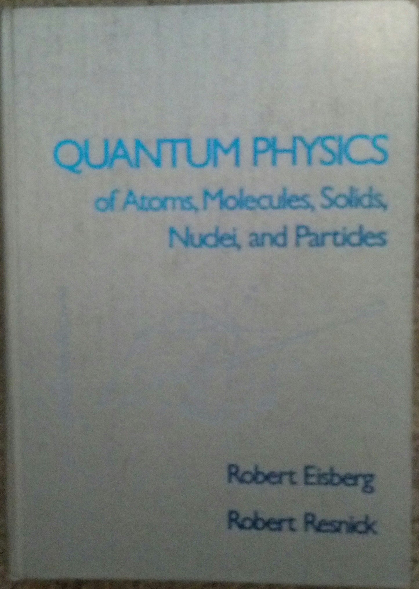 Quantum physics of atoms, molecules, solids, nuclei, and par