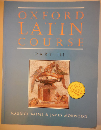 Oxford Latin Course: Part III (2nd Edition) by Balme