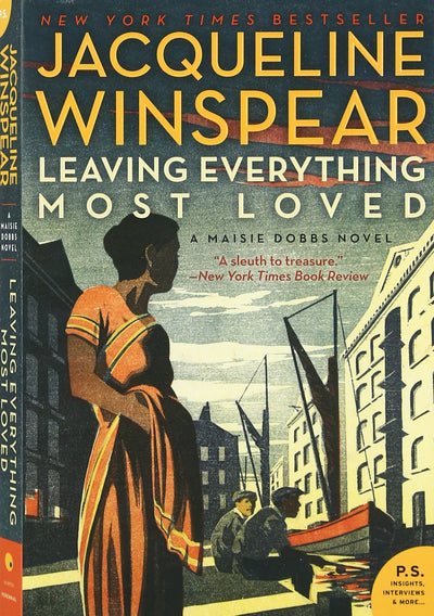 Leaving Everything Most Loved (Maisie Dobbs)
