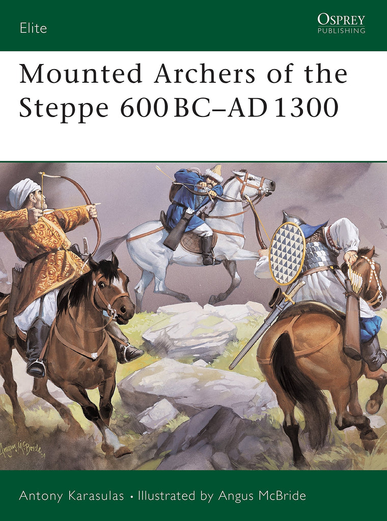 Mounted Archers of the Steppe 600 BC-AD 1300 (Elite, 120)