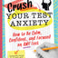 Crush Your Test Anxiety