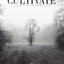 CULTIVATE VOL. II : The Clarity Winter Brings