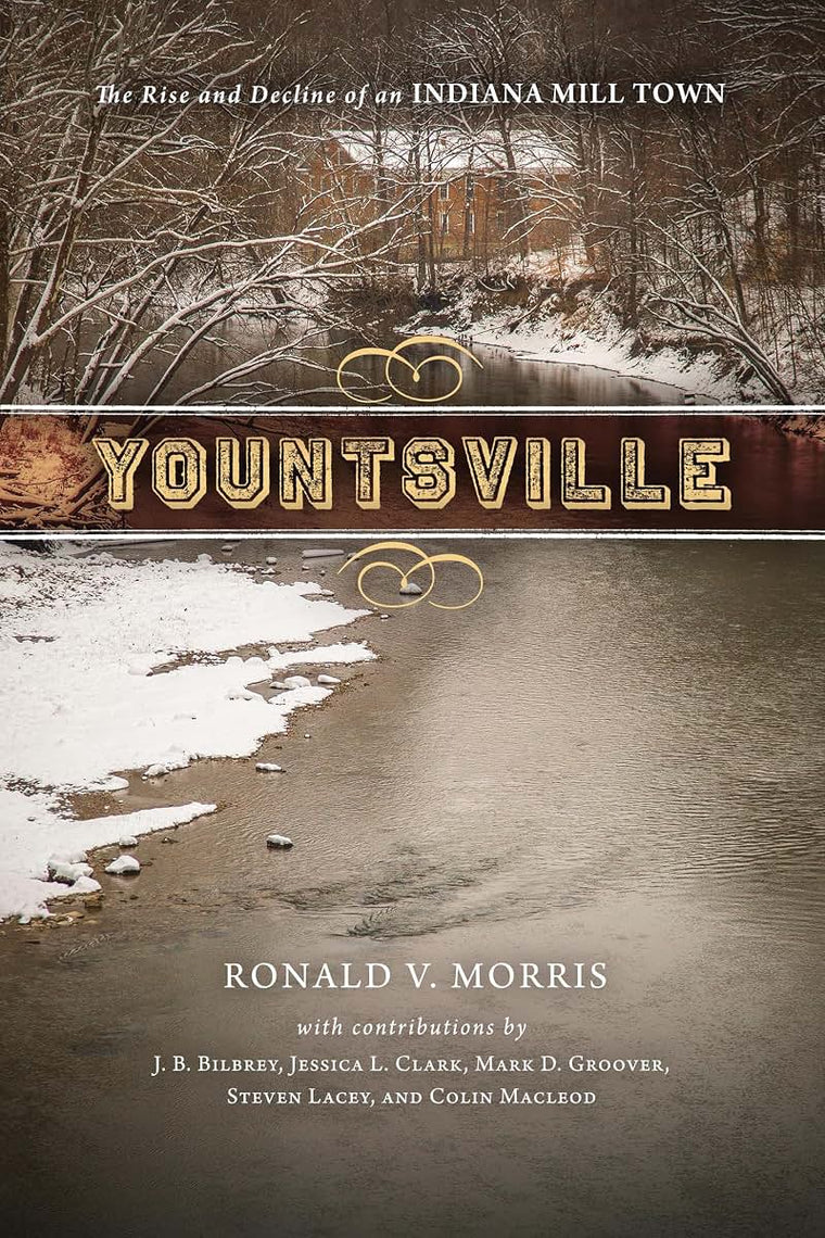 Yountsville: The Rise and Decline of an Indiana Mill Town