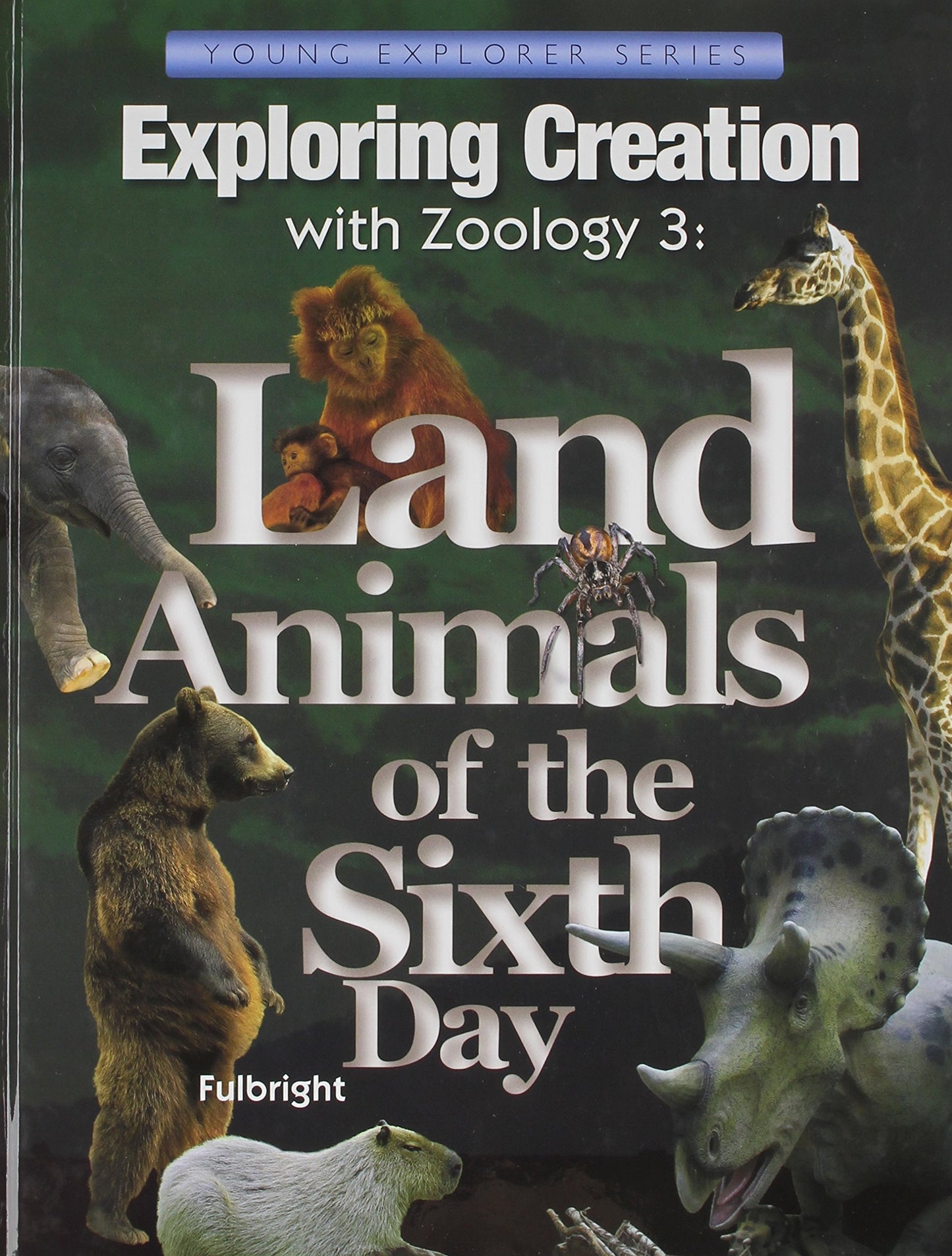Exploring Creation with Zoology 3: Land Animals of the Sixth