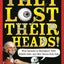 They Lost Their Heads!: What Happened to Washington's Teeth, Einstein's Brain, and Other Famous Body Parts
