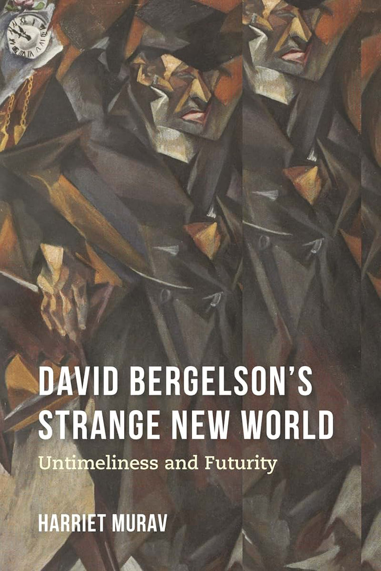 David Bergelson's Strange New World: Untimeliness and Futurity (Jews of Eastern Europe)
