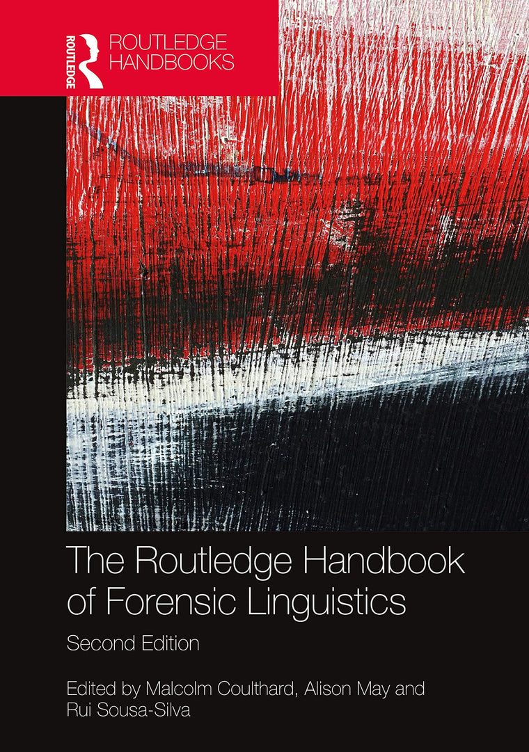 The Routledge Handbook of Forensic Linguistics (Routledge Handbooks in Applied Linguistics)