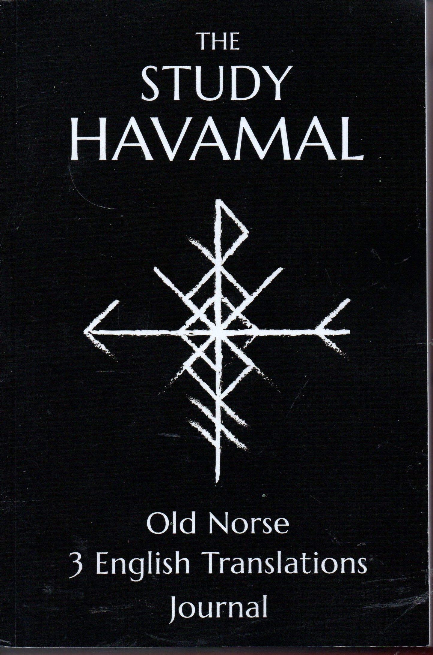 The Study Havamal: Original Old Norse - 3 English Translations - Journal