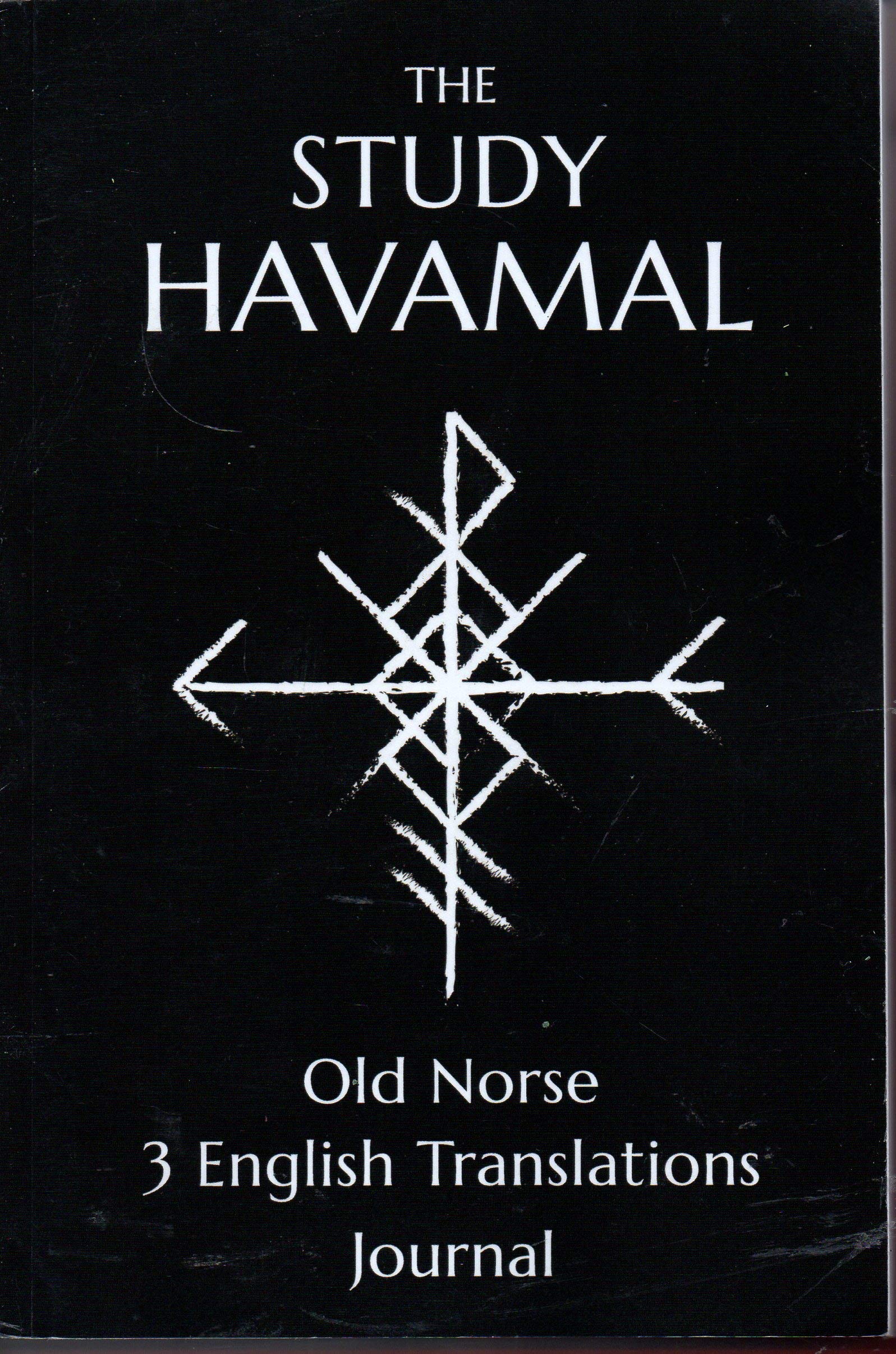 The Study Havamal: Original Old Norse - 3 English Translations - Journal