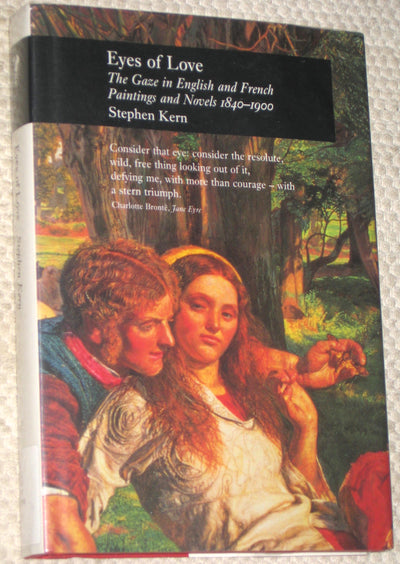 Eyes of Love: The Gaze in English and French Paintings and Novels 1840-1900 (Picturing History)