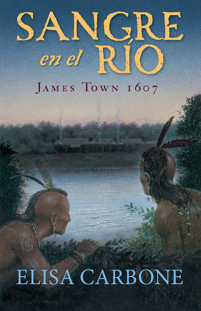 Sangre en el r?o: James Town, 1607/ Blood on the River (Spanish Edition)