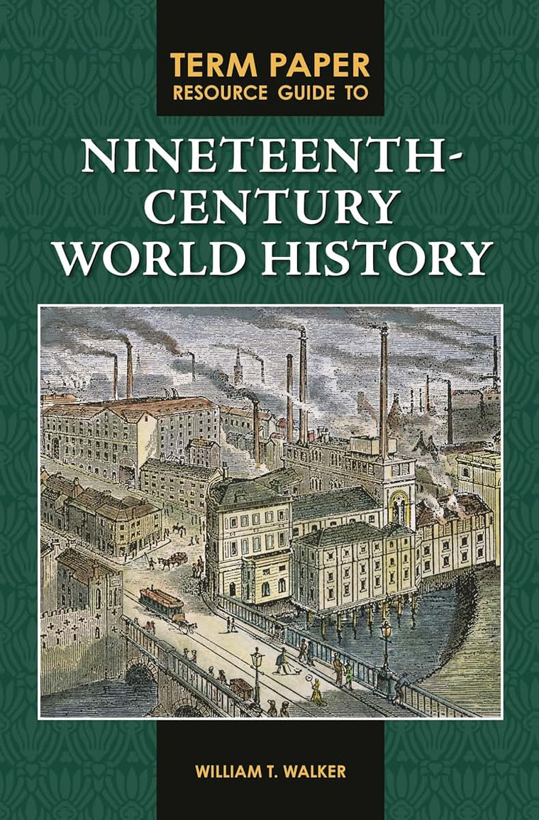 Term Paper Resource Guide to Nineteenth-Century World History (Term Paper Resource Guides)