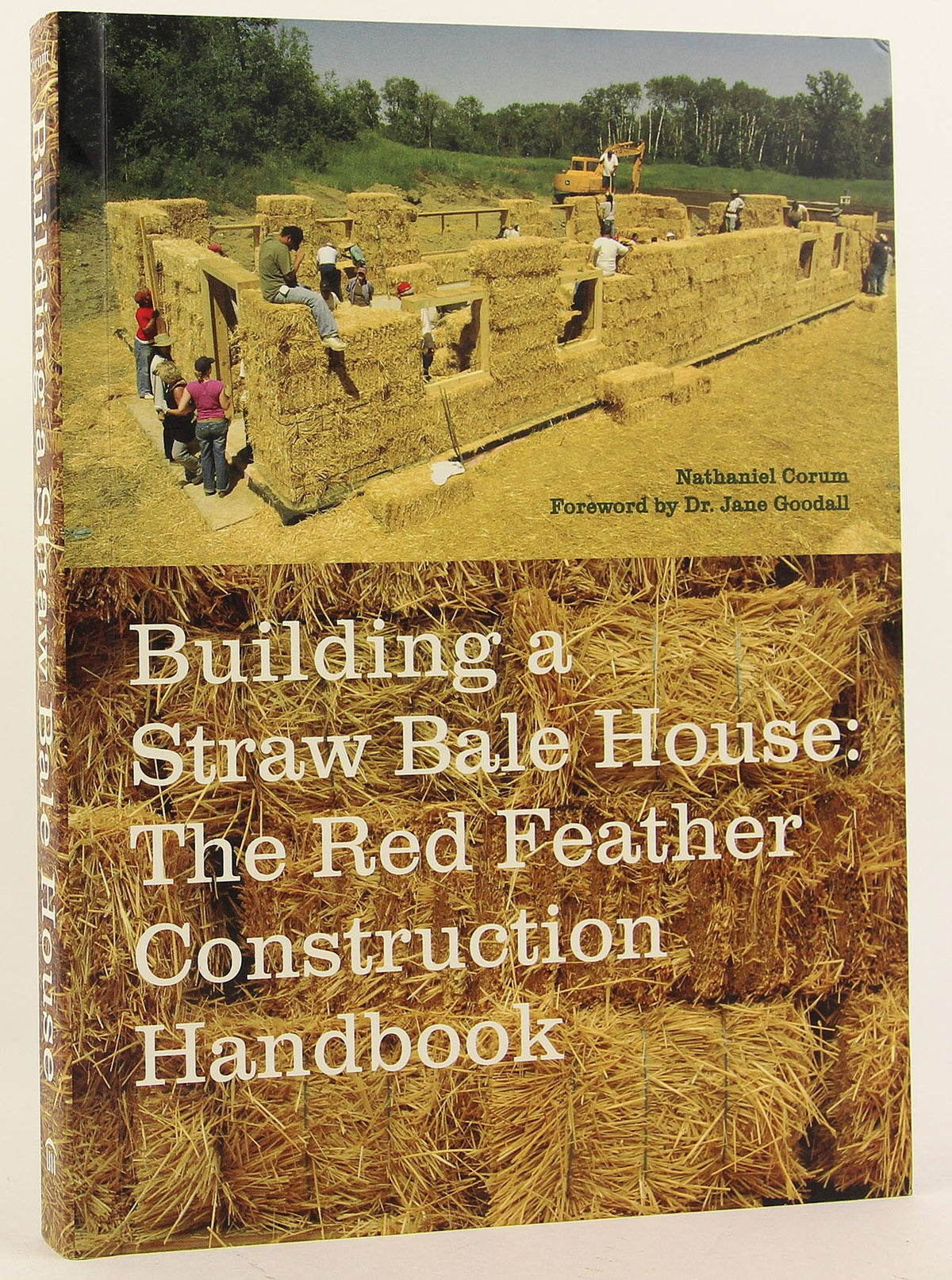 Building a Straw Bale House: The Red Feather Construction Handbook