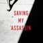 Saving My Assassin: A Memoir (The True Story of a Christian Attorney's Battle for Religious Liberty in Romania)