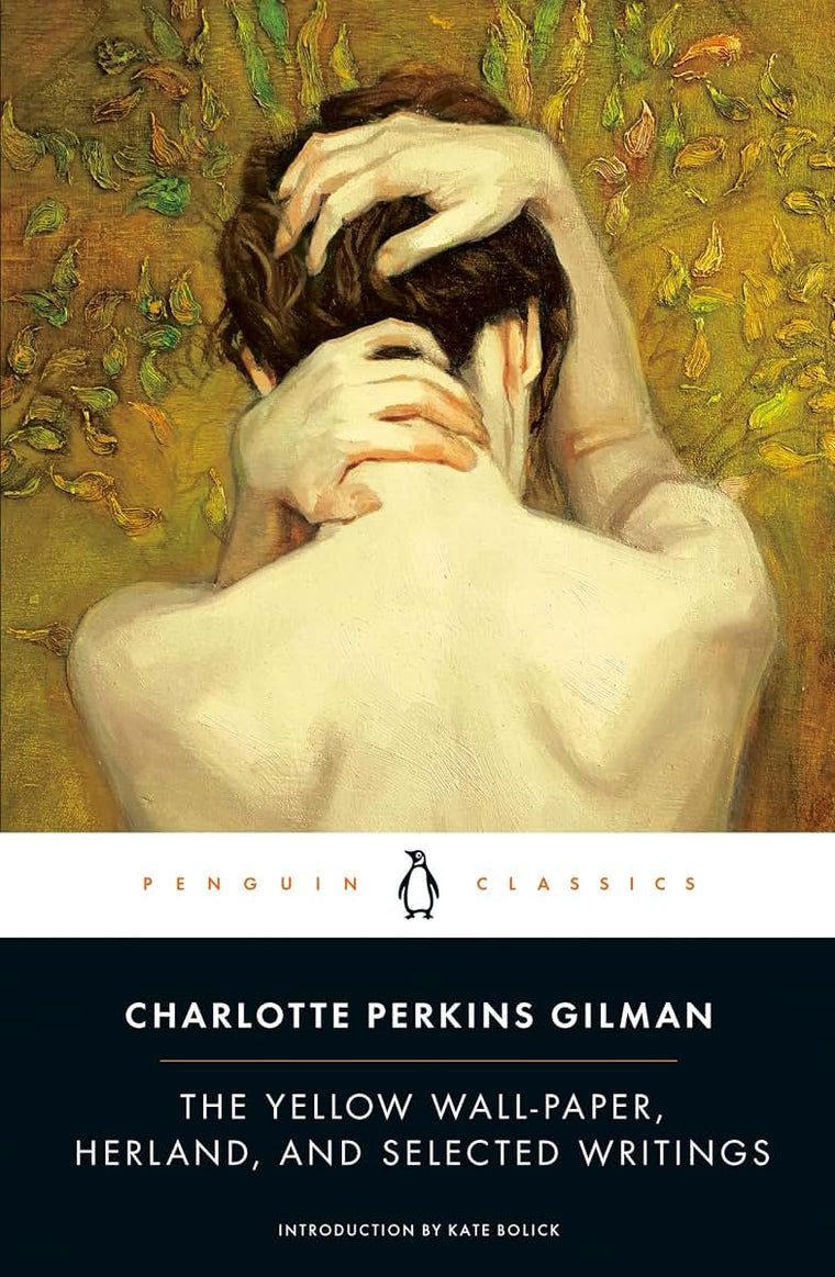 The Yellow Wall-Paper, Herland, and Selected Writings (Penguin Classics)