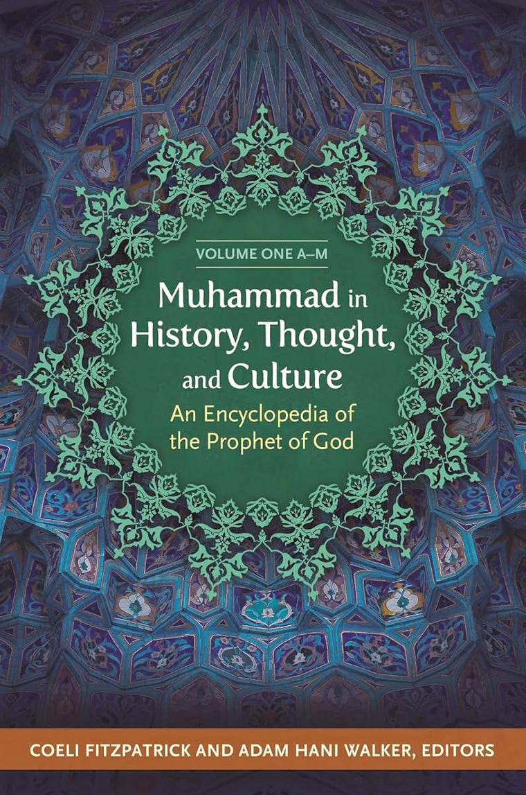 Muhammad in History, Thought, and Culture: An Encyclopedia of the Prophet of God [2 volumes]