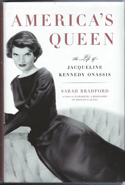 Americas Queen: The Life of Jacqueline Kennedy Onassis by Br