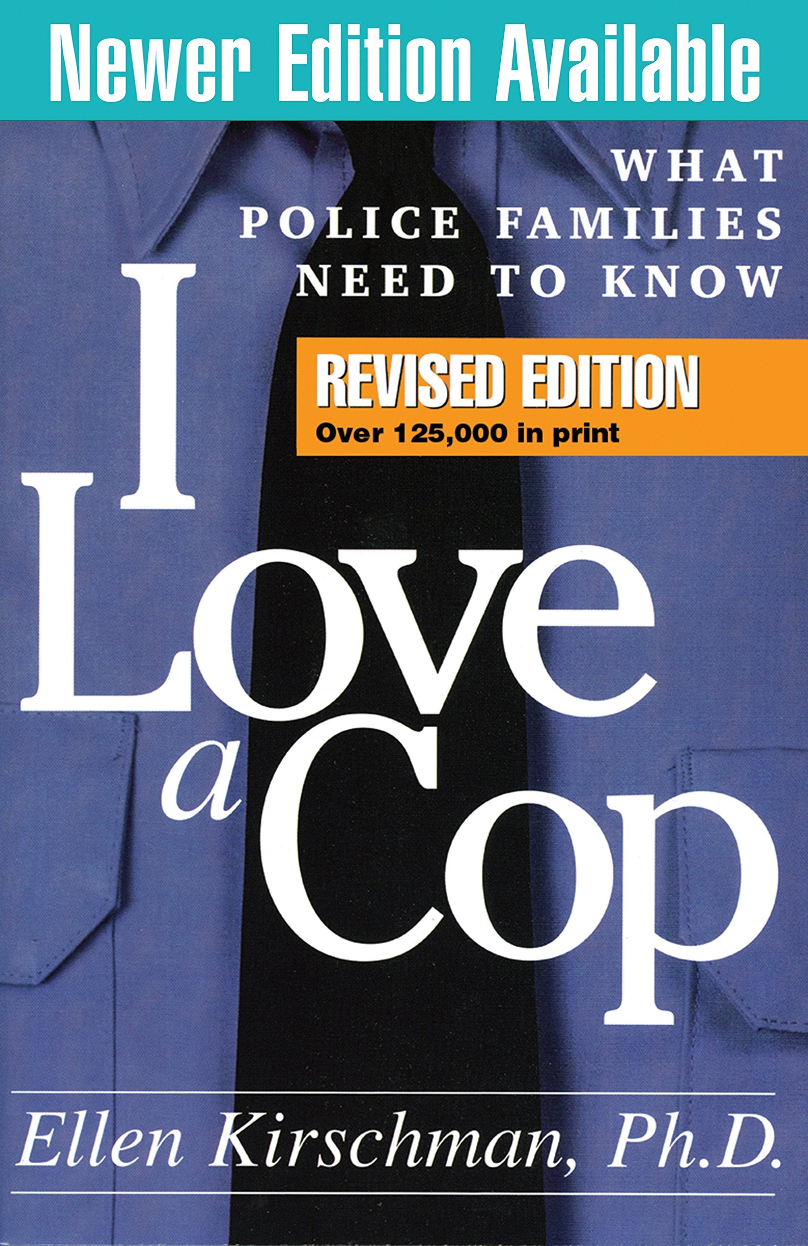 I Love a Cop, Revised Edition: What Police Families Need to Know
