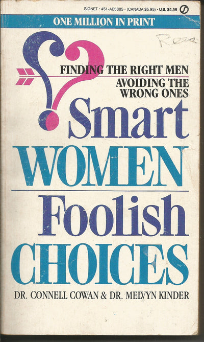 Smart Women/Foolish Choices: Finding the Right Men Avoiding the Wrong Ones