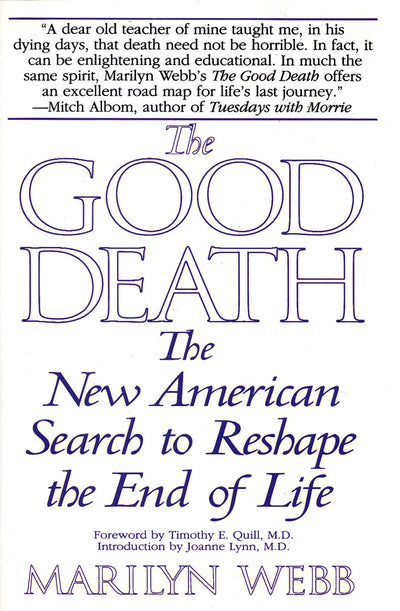 The Good Death: The New American Search to Reshape the End of Life