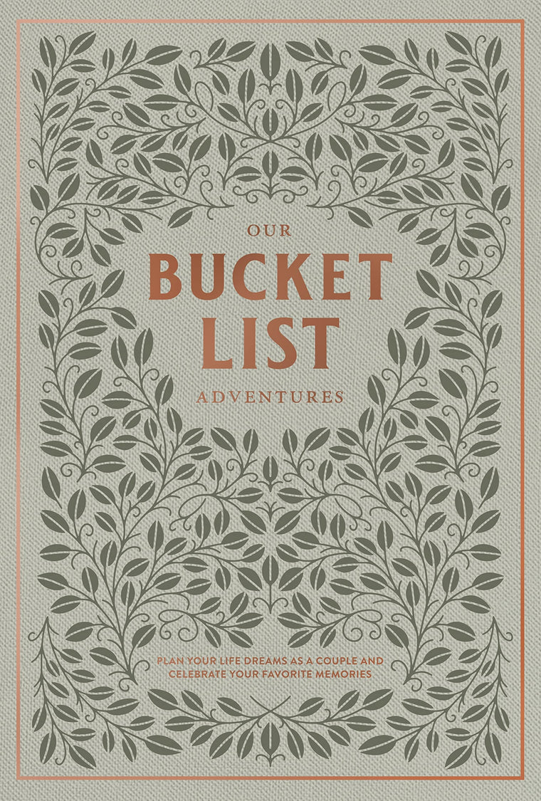 Our Bucket List Adventures: Plan Your Life Dreams as a Couple and Celebrate Your Favorite Memories (Heirloom Story Books and Guided Journals)
