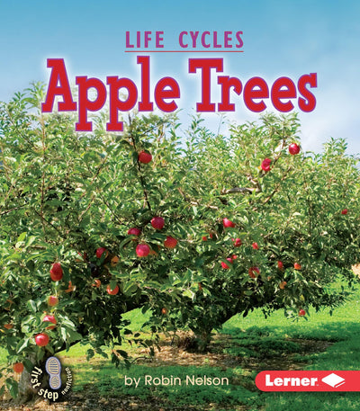 Apple Trees (First Step Nonfiction - Plant Life Cycles)