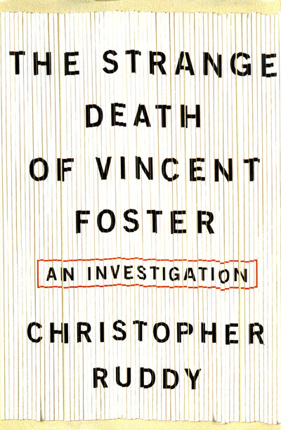 The Strange Death of Vincent Foster by Ruddy, Christopher