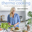 Everyday Thermo Cooking: 100 Simple and Satisfying Real-Life Recipes from My Kitchen
