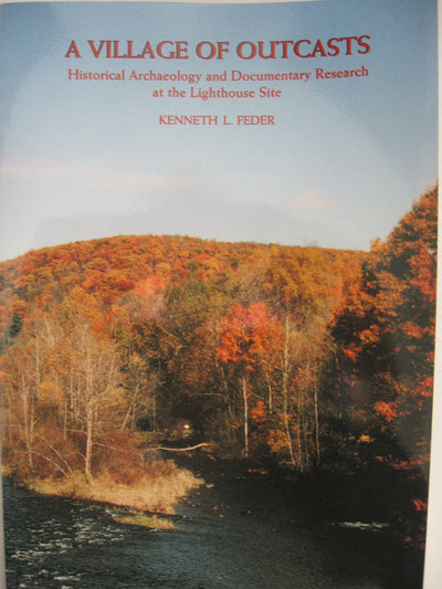 A Village of Outcasts: Historical Archaeology and Documentary Research at the Lighthouse Site