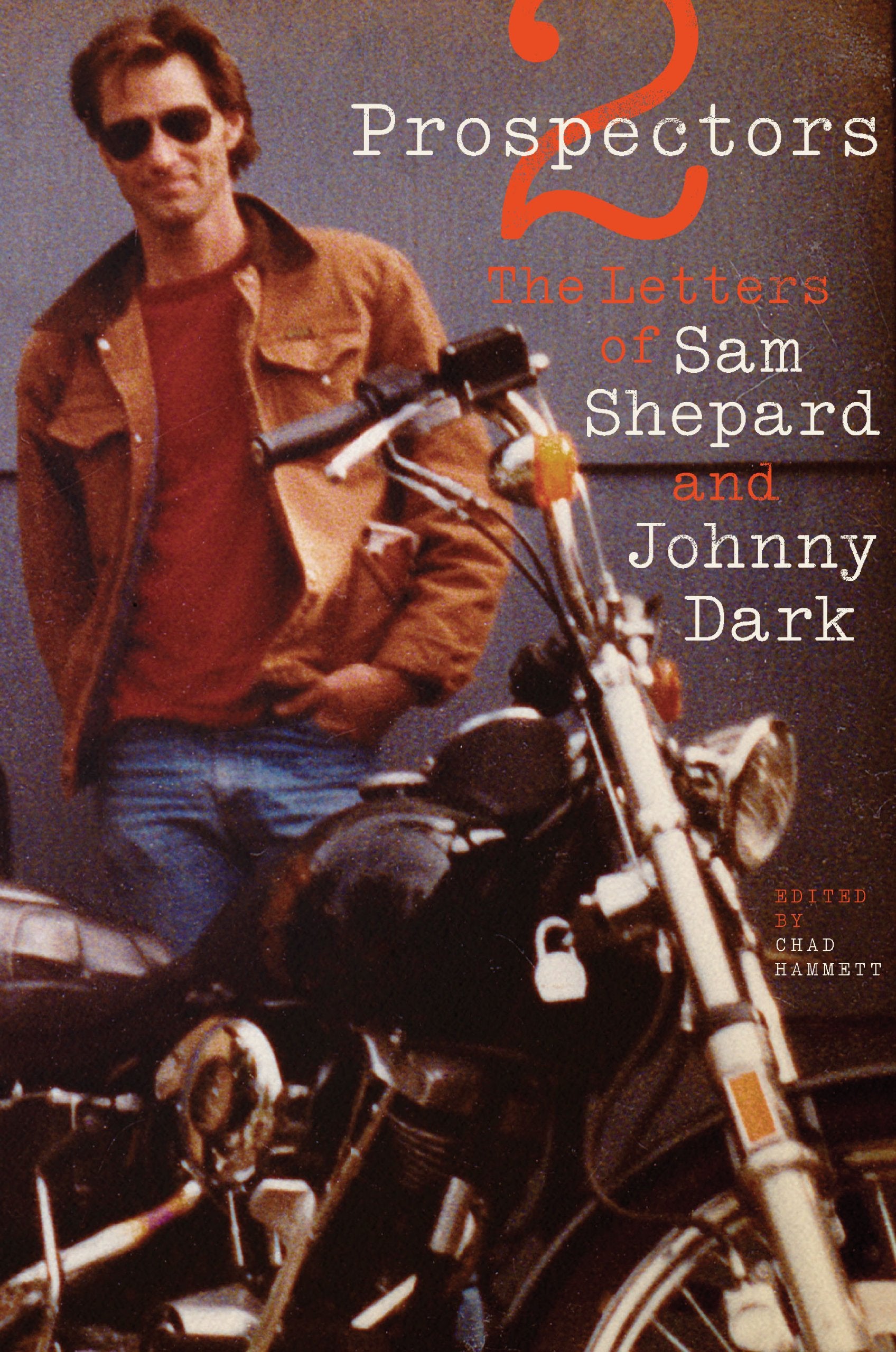 Two Prospectors: The Letters of Sam Shepard and Johnny Dark (Southwestern Writers Collection Series, Wittliff Collections at Texas State University)