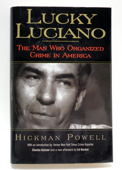 Lucky Luciano: The Man Who Organized Crime in America