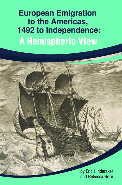 European Emigration to the Americas: 1492 to Independence: A Hemispheric View